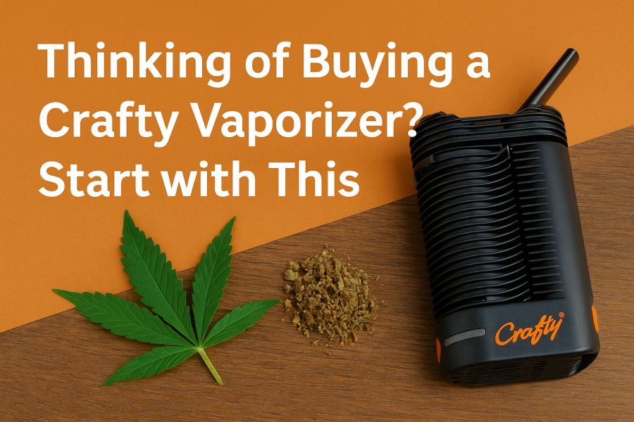 Thinking of Buying a Crafty Vaporizer? Start with This