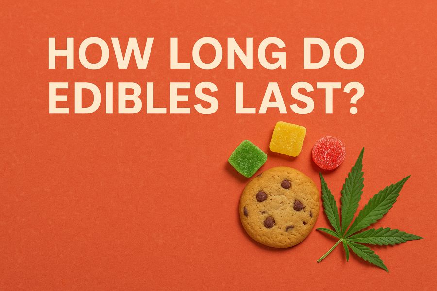 How Long Do Edibles Last?